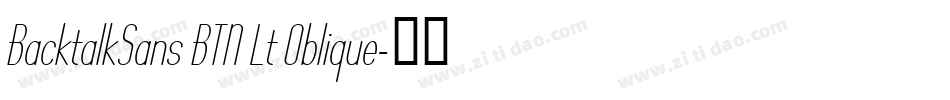 BacktalkSans BTN Lt Oblique字体转换